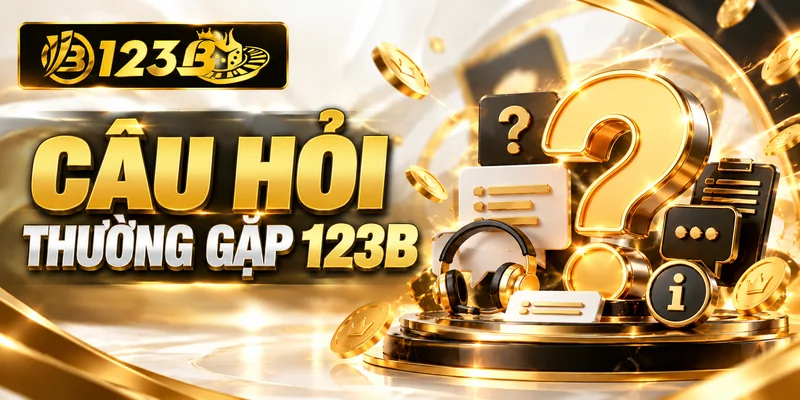 Tổng hợp những thắc mắc phổ biến khi tìm hiểu 123B